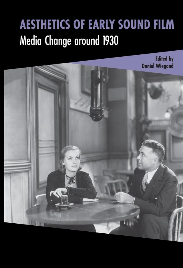 Aesthetics of Early Sound Film by Daniel Wiegand