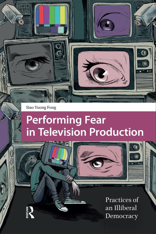 Performing Fear in Television Production by Siao Yuong Fong