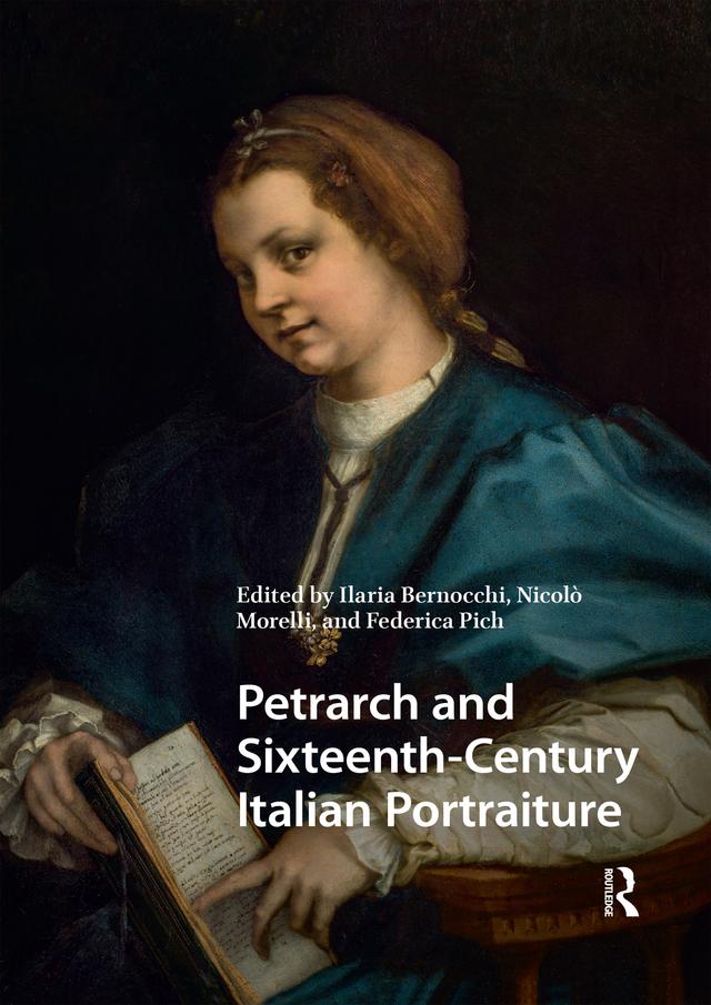 Petrarch and Sixteenth-Century Italian Portraiture by Federica Pich, Ilaria Bernocchi, Nicolò Morelli