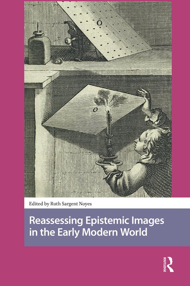 Reassessing Epistemic Images in the Early Modern World by Ruth Noyes