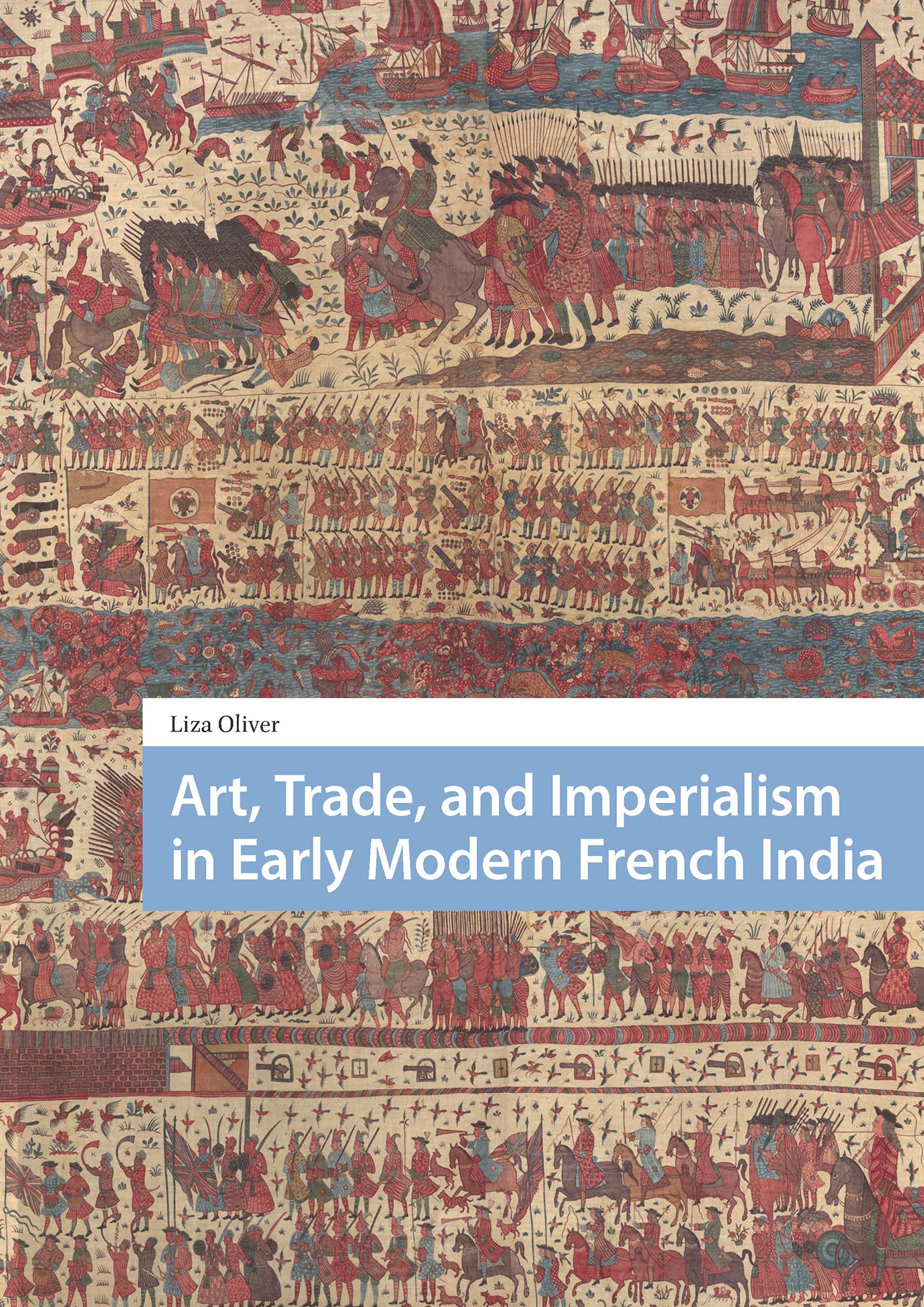 Art, Trade, and Imperialism in Early Modern French India