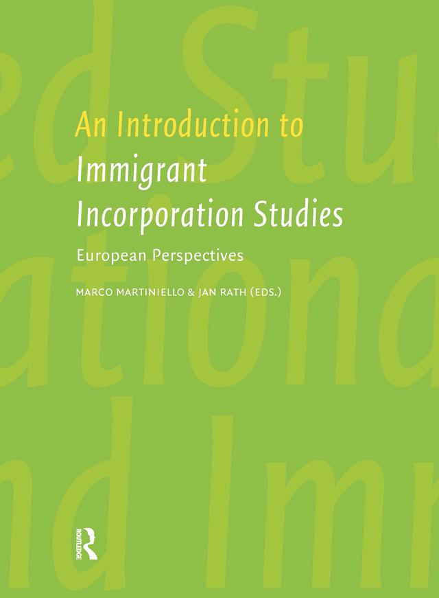 An Introduction to Immigrant Incorporation Studies by Jan Rath, Marco Martiniello