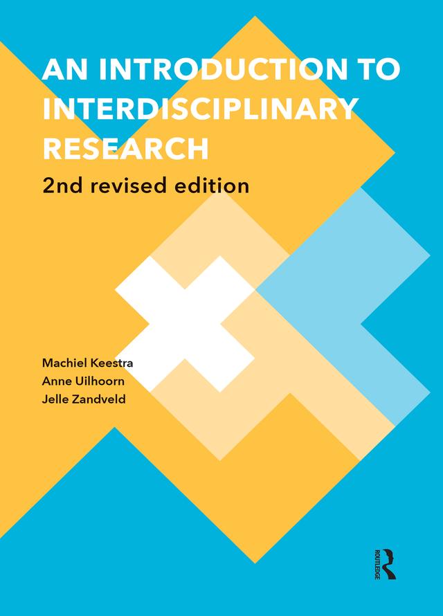 An Introduction to Interdisciplinary Research by Anne Uilhoorn, Jelle Zandveld, Machiel Keestra