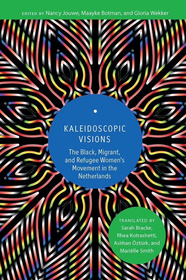 Kaleidoscopic Visions by Gloria Wekker, Maayke Botman, Nancy Jouwe