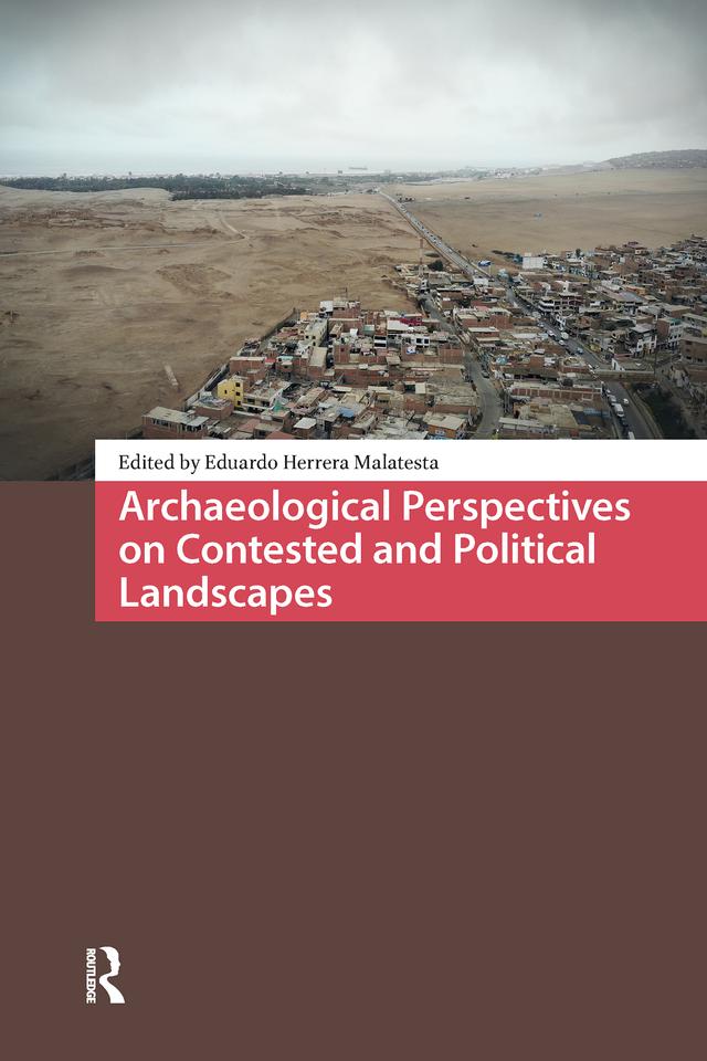 Archaeological Perspectives on Contested and Political Landscapes by Eduardo Herrera Malatesta