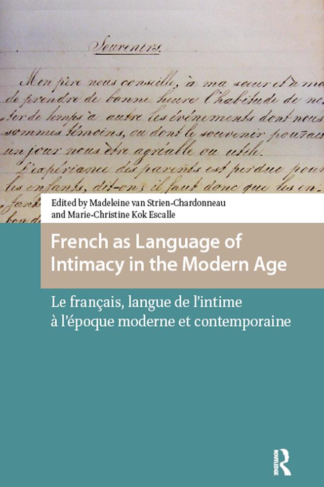 French as Language of Intimacy in the Modern Age by Madeleine van Strien-Chardonneau, Marie-Christine Kok Escalle