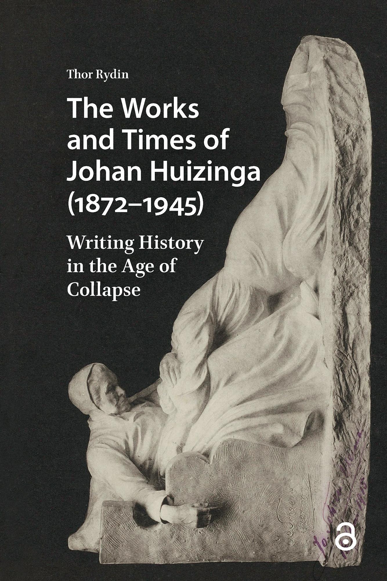 The Works and Times of Johan Huizinga (1872–1945)