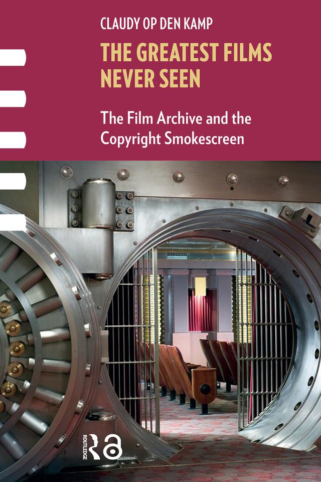 The Greatest Films Never Seen by Claudy Op den Kamp
