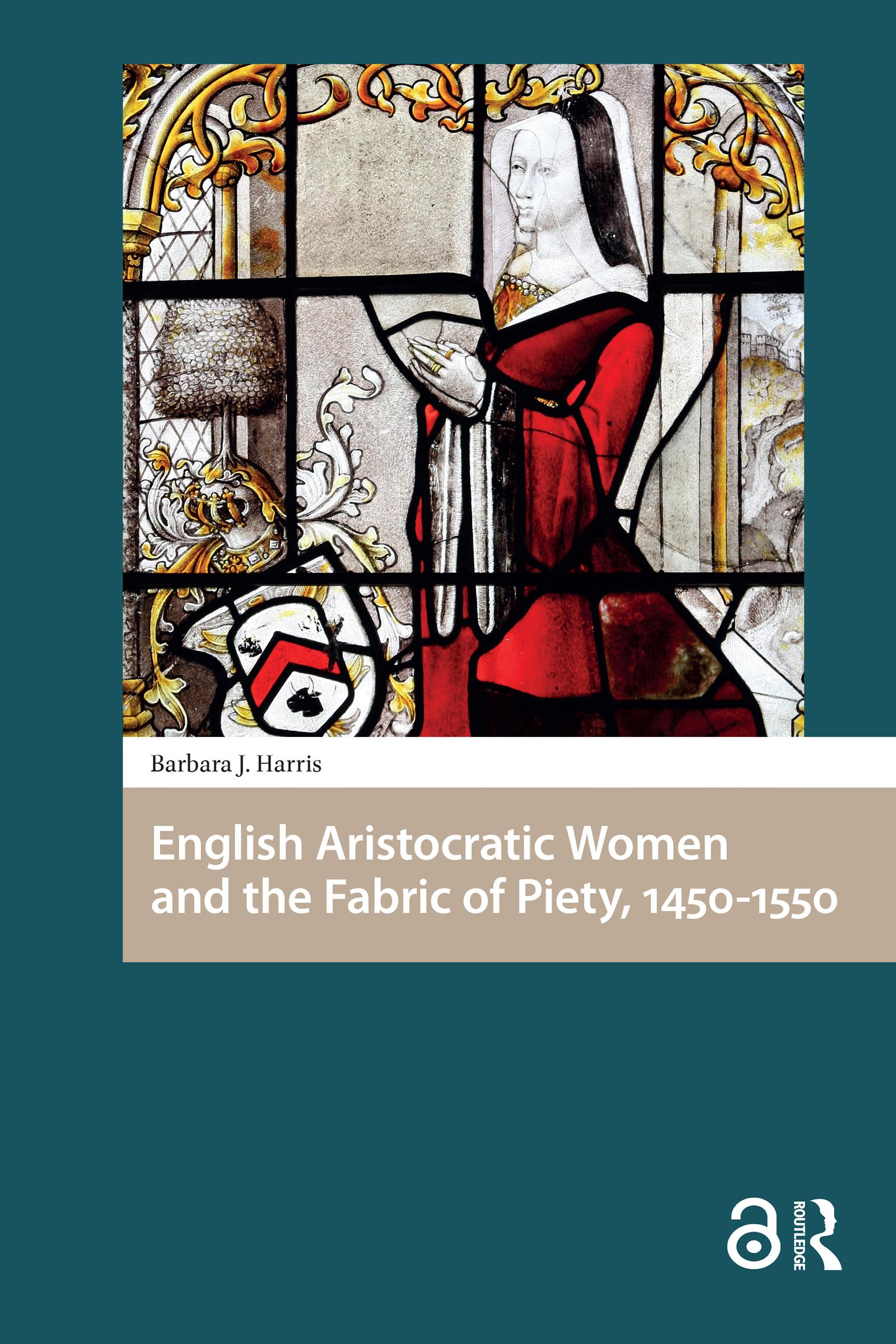 English Aristocratic Women and the Fabric of Piety, 1450-1550