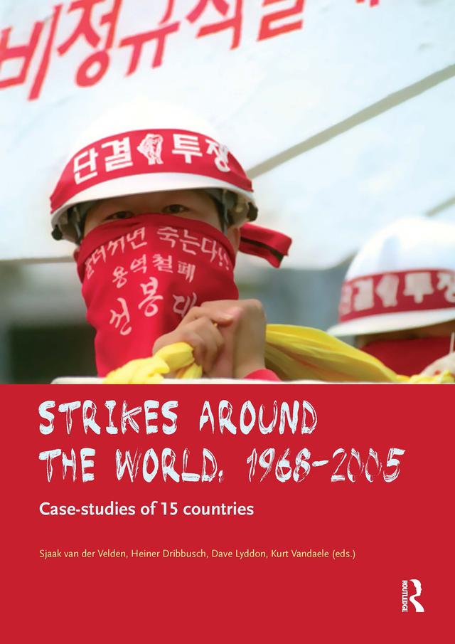 Strikes around the world by Heiner Dribbusch, Kurt VanDaele, Sjaak van der Velden