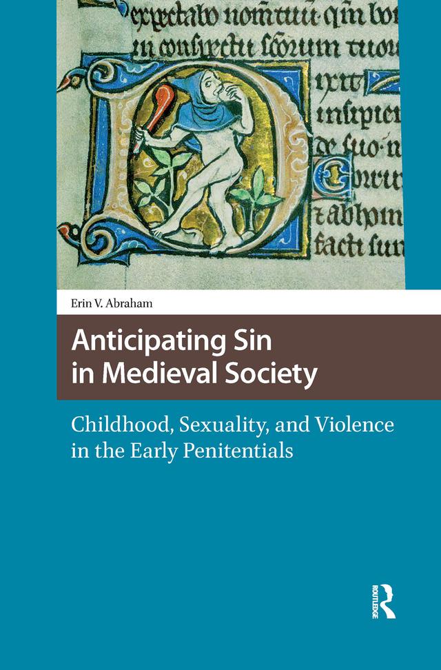 Anticipating Sin in Medieval Society by Erin Vanessia Abraham