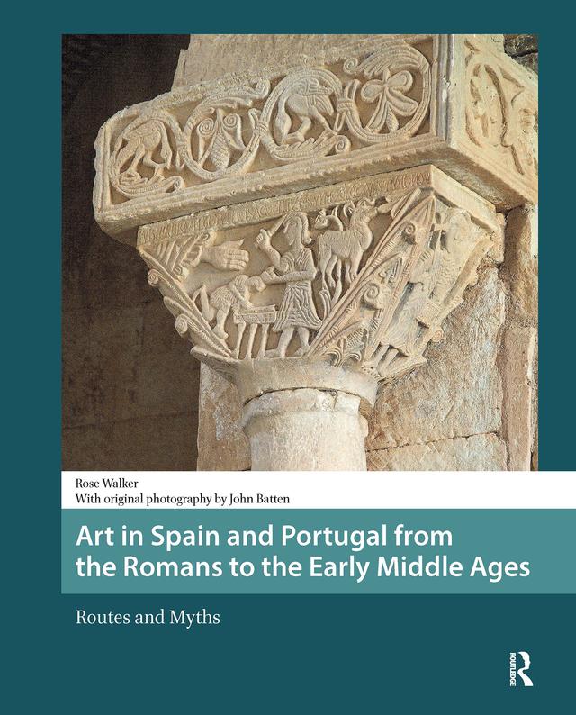 Art in Spain and Portugal from the Romans to the Early Middle Ages by Rose Walker