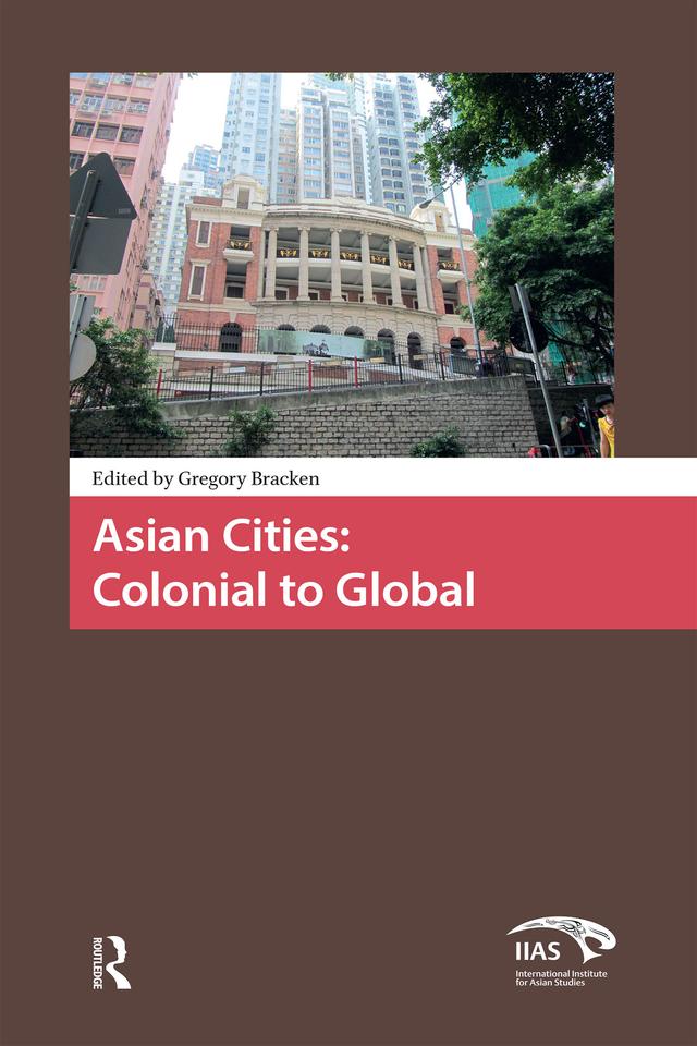 Asian Cities: Colonial to Global by Gregory Bracken