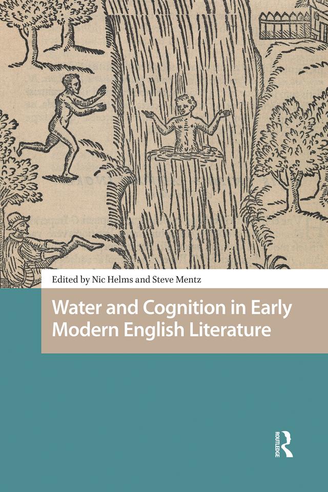 Water and Cognition in Early Modern English Literature by Nicholas Helms, Steve Mentz