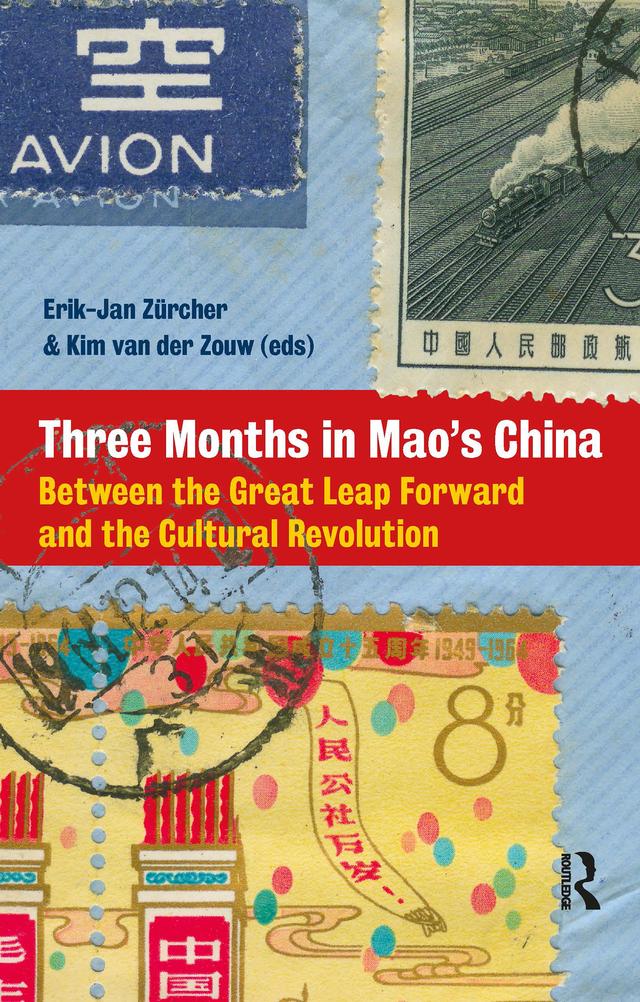 Three Months in Mao's China by Erik-Jan Zürcher, Kim van der Zouw, Vivien Collingwood