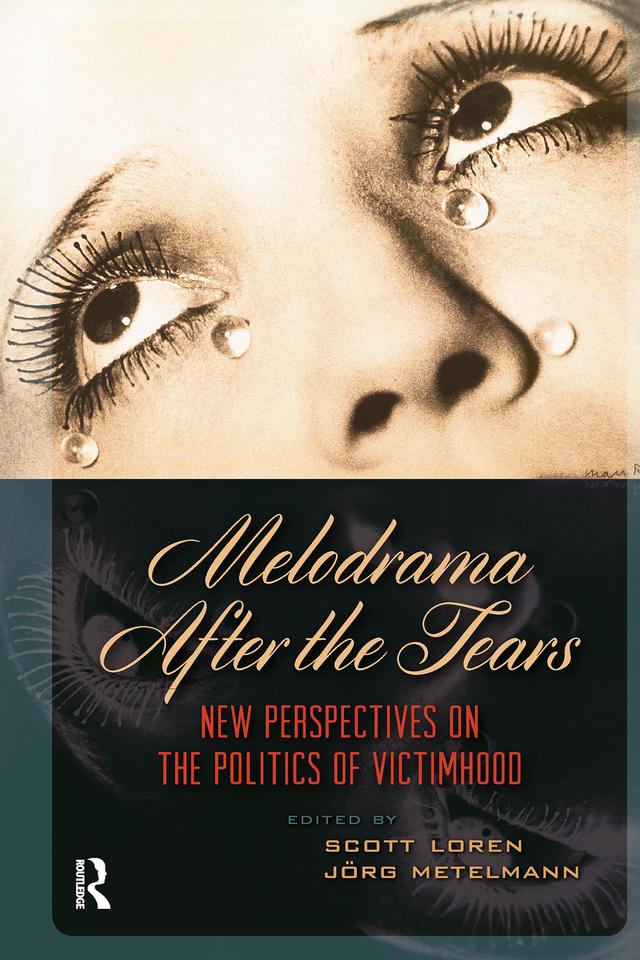 Melodrama After the Tears by Jörg Metelmann, Scott Loren