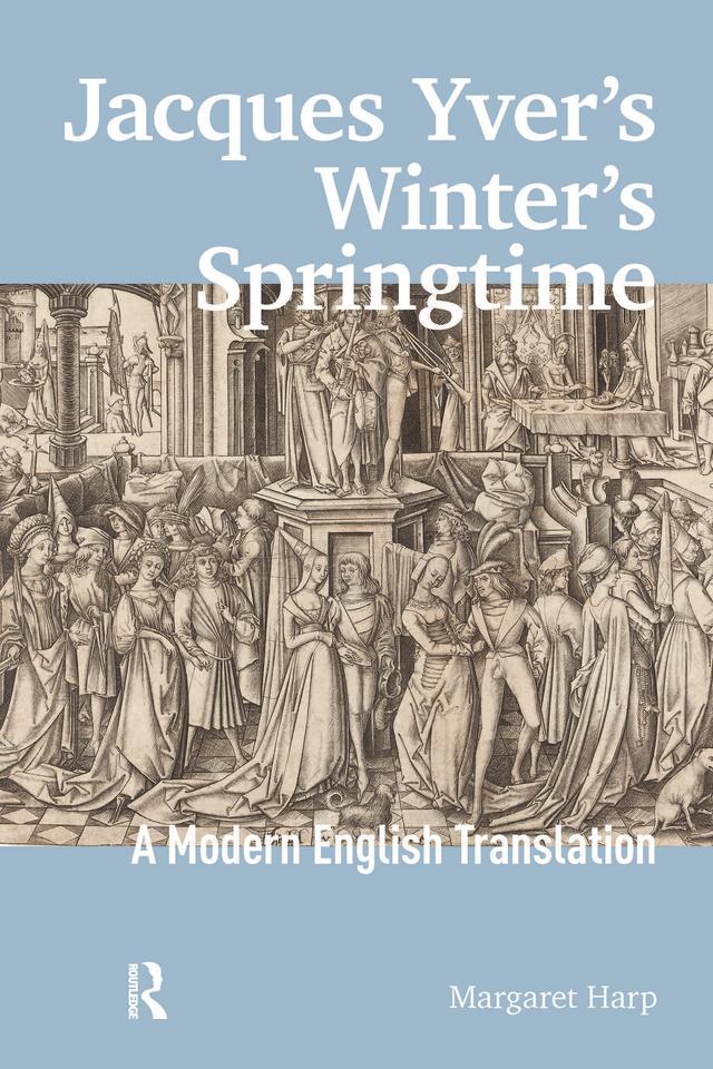 Jacques Yver's Winter's Springtime by Margaret Harp