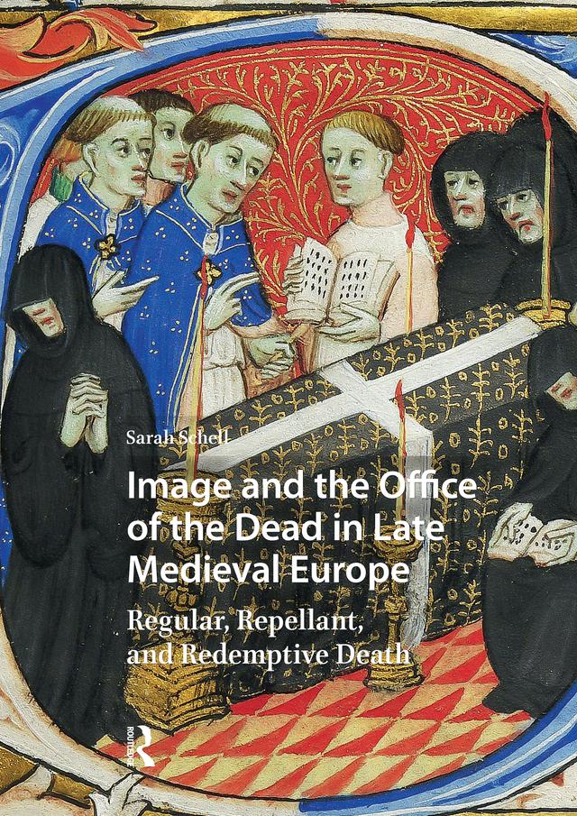 Image and the Office of the Dead in Late Medieval Europe by Sarah Schell