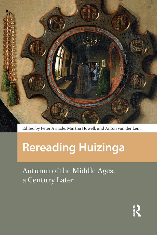 Rereading Huizinga by Anton van der Lem, Martha Howell, Peter Arnade