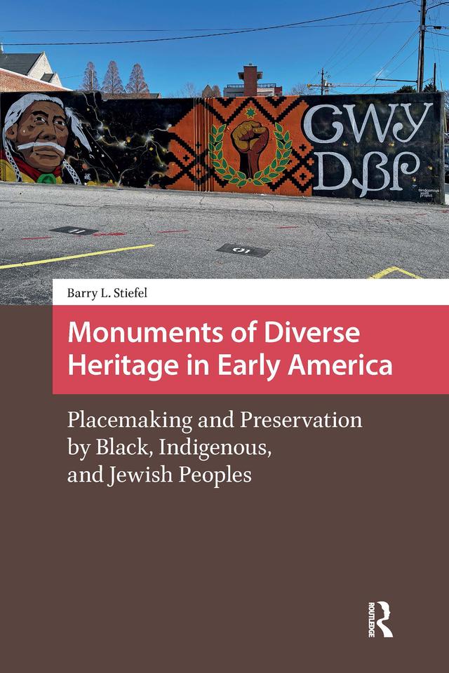 Monuments of Diverse Heritage in Early America by Barry L. Stiefel