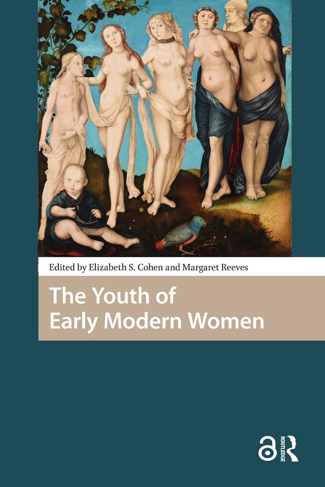 The Youth of Early Modern Women by Elizabeth Storr Cohen, Margaret Louise Reeves