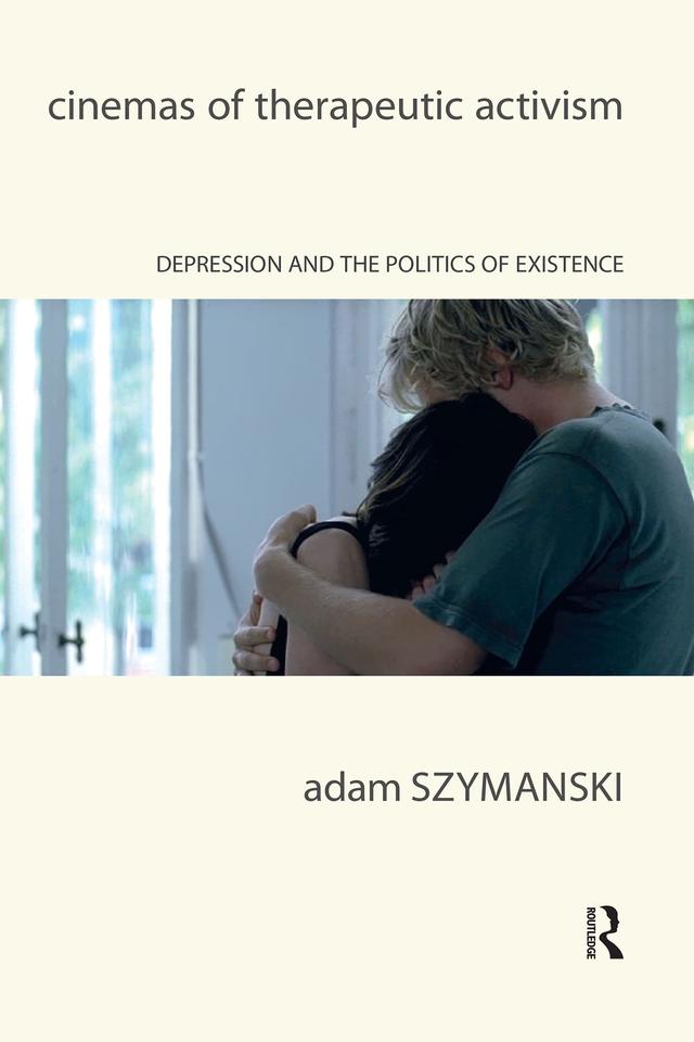 Cinemas of Therapeutic Activism by Adam Szymanski