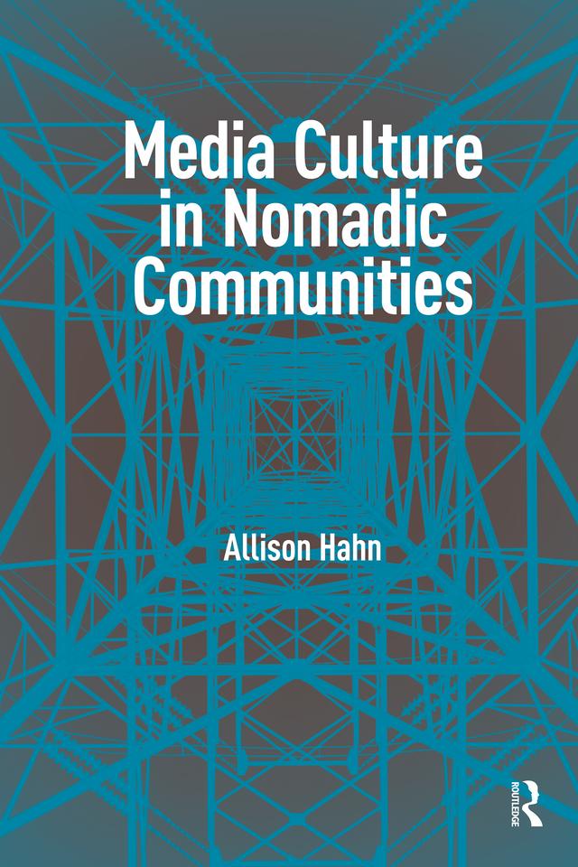 Media Culture in Nomadic Communities by Allison Hahn