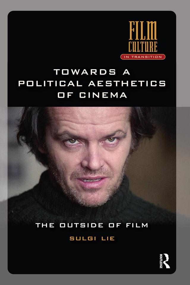 Towards a Political Aesthetics of Cinema by Daniel Fairfax, Sulgi Lie