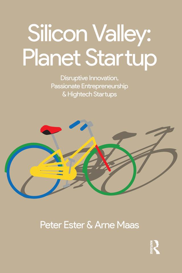 Silicon Valley: Planet Startup by Arne Maas, Peter Ester