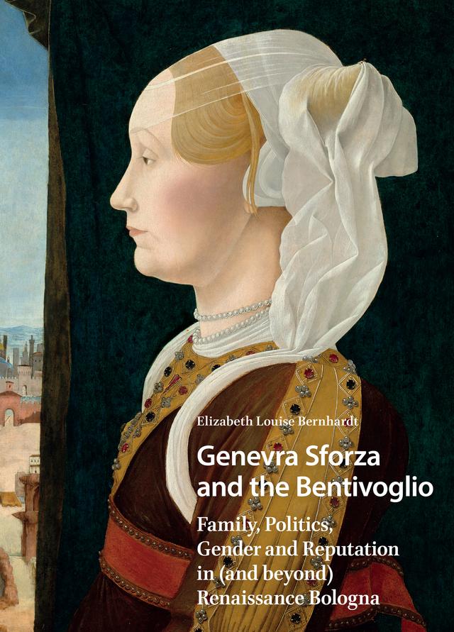 Genevra Sforza and the Bentivoglio by Elizabeth Bernhardt