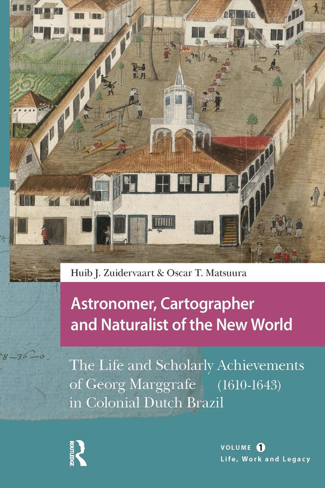Astronomer, Cartographer and Naturalist of the New World by Huib Zuidervaart, Oscar Matsuura