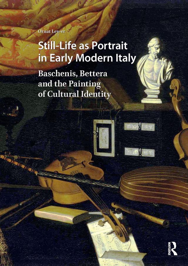 Still-Life as Portrait in Early Modern Italy by Ornat Lev-er