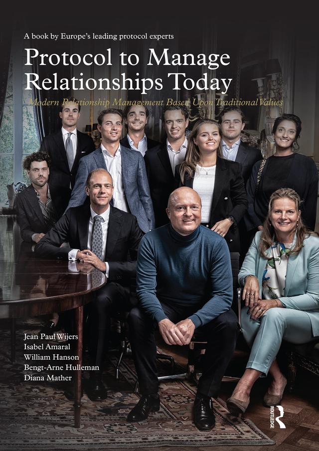 Protocol to Manage Relationships Today by Bengt-Arne Hulleman, Diana Mather, Isabel Amaral, Jean Paul Wijers, William Hanson