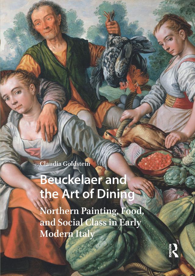 Beuckelaer and the Art of Dining by Claudia Goldstein