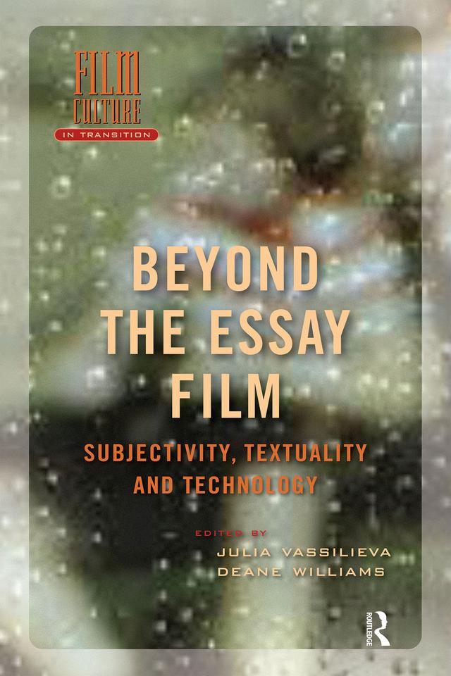 Beyond the Essay Film by Deane Williams, Julia Vassilieva