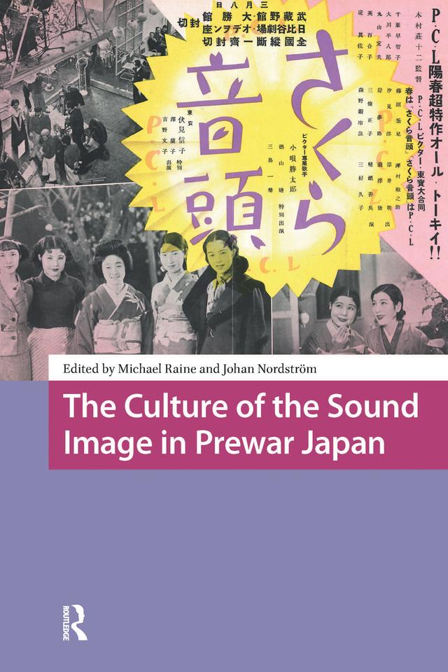 The Culture of the Sound Image in Prewar Japan by Johan Nordström, Michael Raine