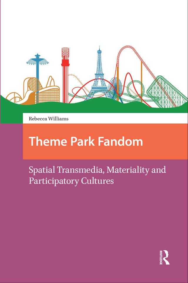Theme Park Fandom by Rebecca Williams