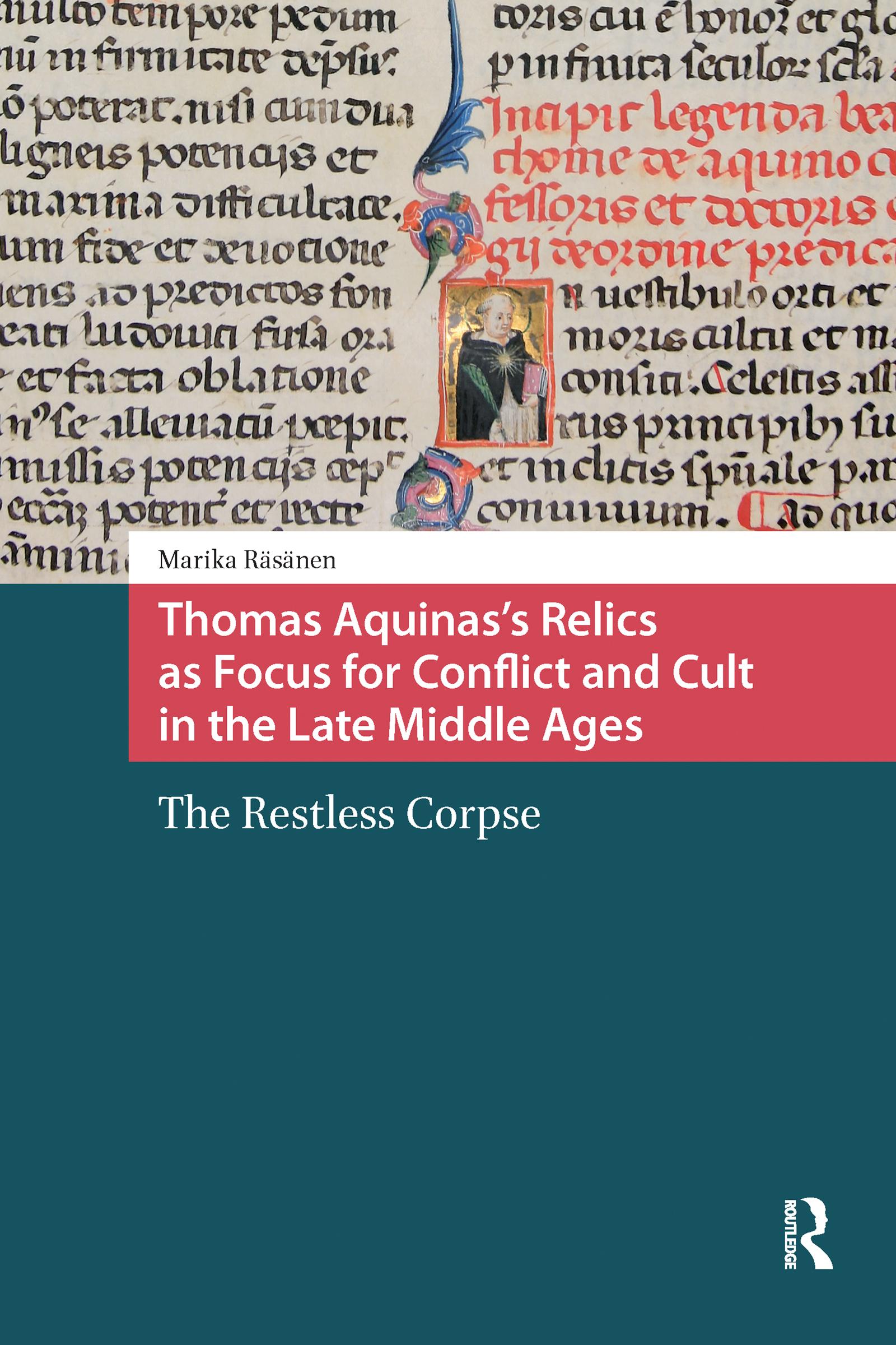 Thomas Aquinas's Relics as Focus for Conflict and Cult in the Late Middle Ages