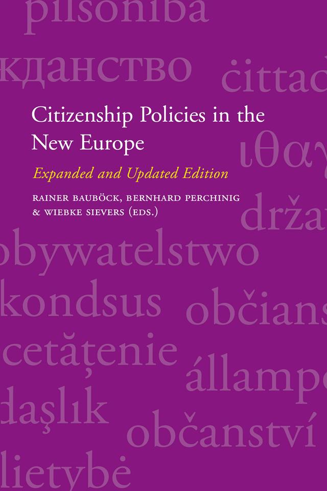 Citizenship Policies in the New Europe by Bernhard Perchinig, Rainer Bauböck, Wiebke Sievers