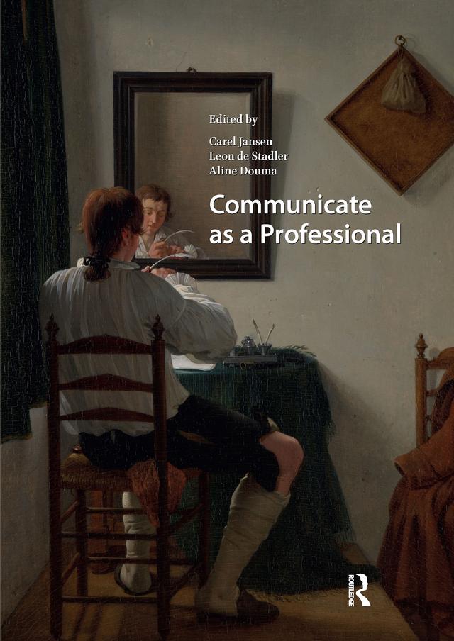 Communicate as a Professional by Aline Douma, Carel Jansen, Leon de Stadler