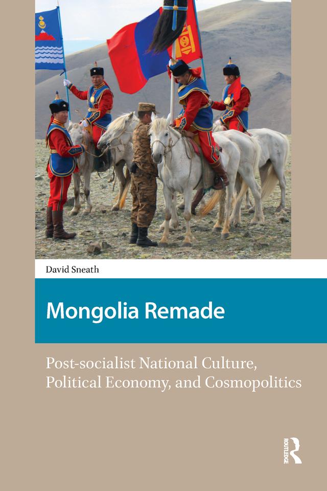 Mongolia Remade by David Sneath