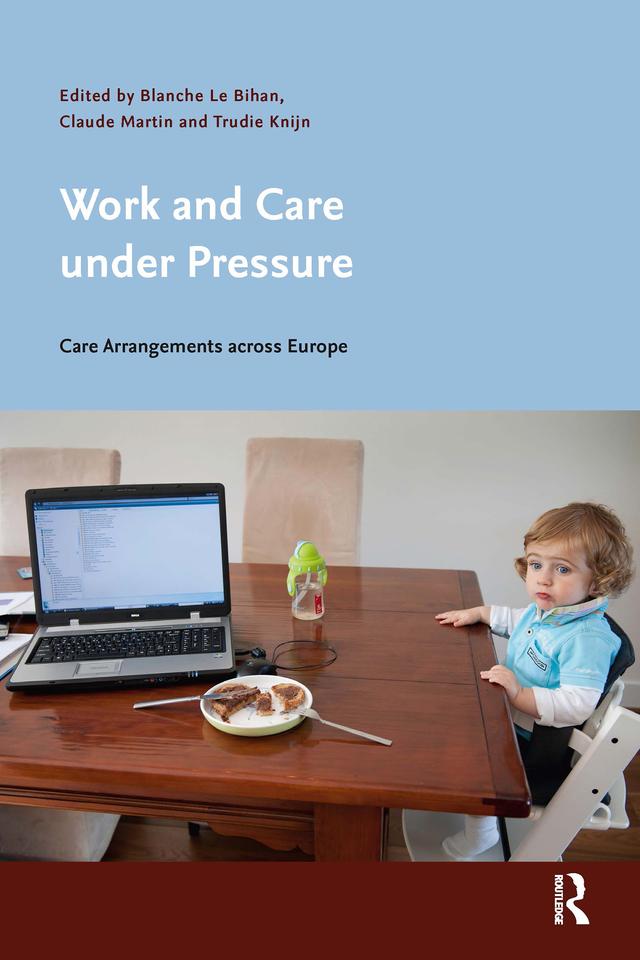 Work and Care under Pressure by Blanche Le Bihan, Claude Martin, Trudie Knijn