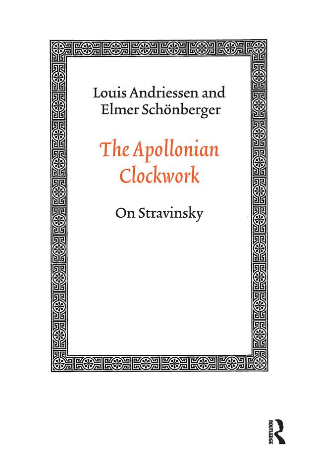 The Apollonian Clockwork by Elmer Schönberger, Louis Andriessen