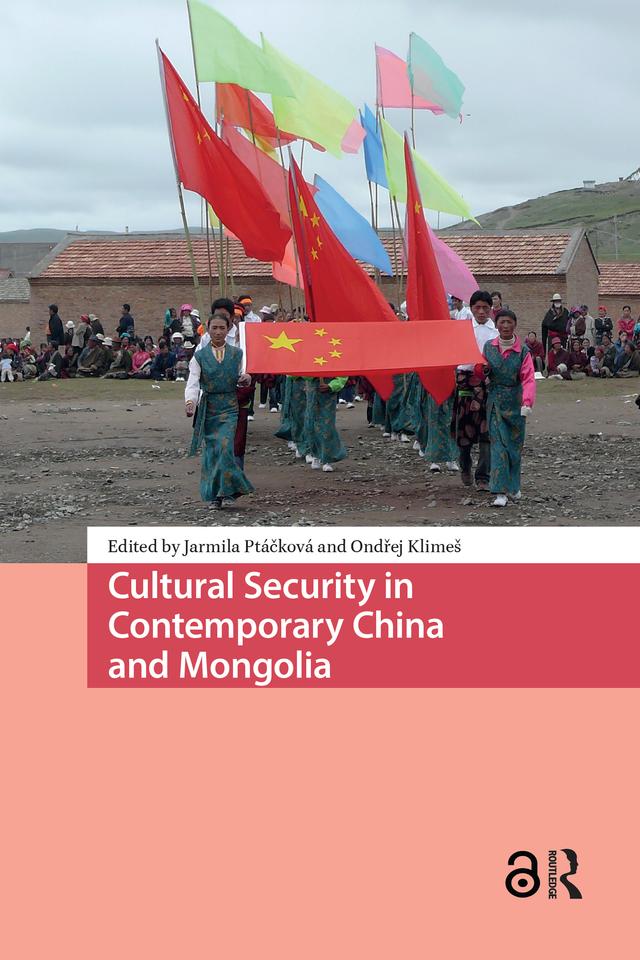 Cultural Security in Contemporary China and Mongolia by Jarmila Ptácková, Ondrej Klimes