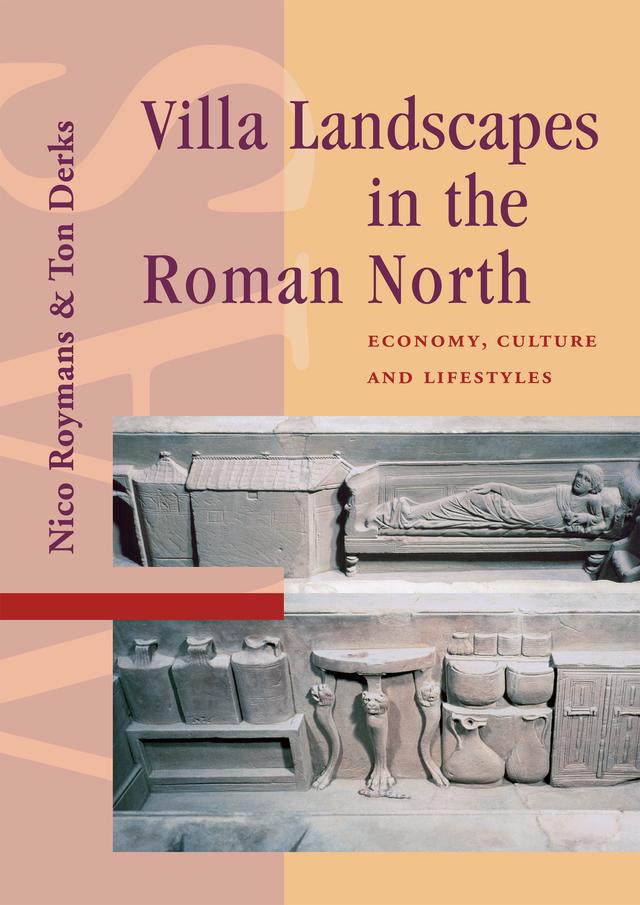 Villa Landscapes in the Roman North by Nico Roymans, Ton Derks