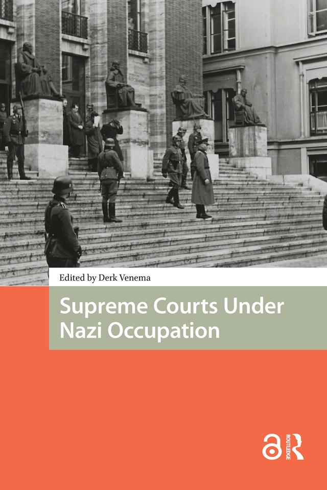 Supreme Courts Under Nazi Occupation by Derk Venema