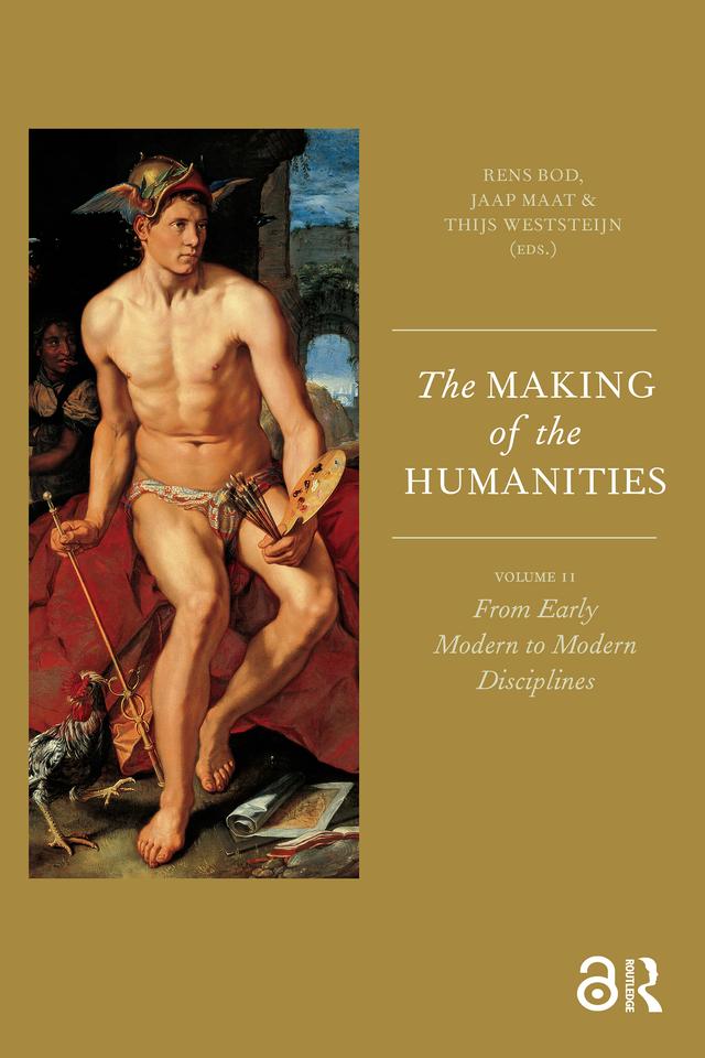The Making of the Humanities by Jaap Maat, Rens Bod, Thijs Weststeijn