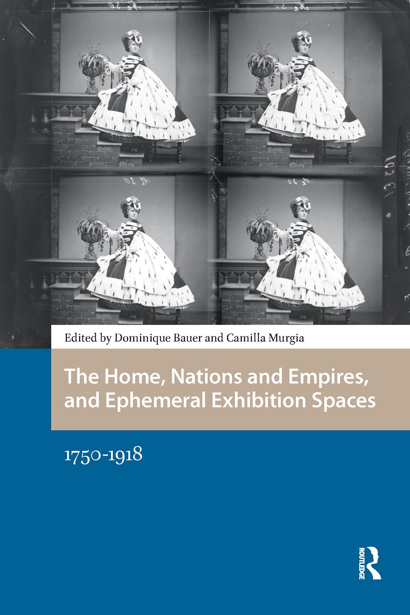 The Home, Nations and Empires, and Ephemeral Exhibition Spaces