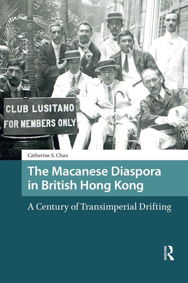 The Macanese Diaspora in British Hong Kong by Catherine S. Chan