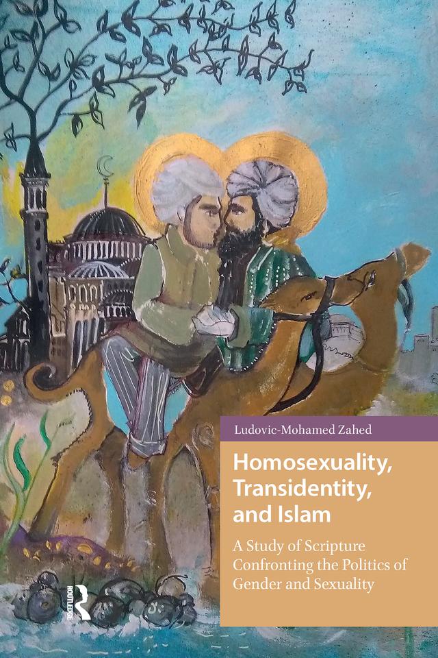Homosexuality, Transidentity, and Islam by Adi S. Bharat, Ludovic-Mohamed Zahed